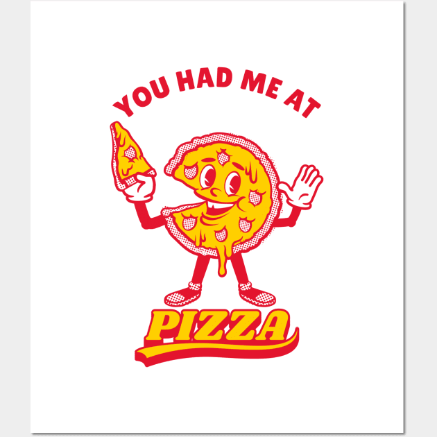 Pizza Lover, You Had Me At Pizza Wall Art by MONMON-75